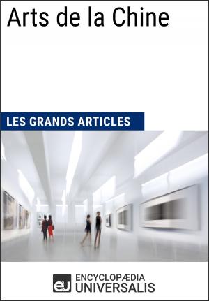 Cover of the book Arts de la Chine (Les Grands Articles d'Universalis) by Jackie Queally