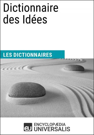 Cover of the book Dictionnaire des Idées by Encyclopaedia Universalis