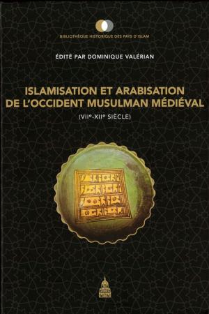 Cover of the book Islamisation et arabisation de l'Occident musulman médiéval (viie-xiie siècle) by Jean Jacquart