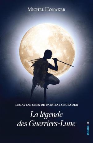 Cover of the book La légende des Guerriers-Lune by Michel Vanvaerenbergh