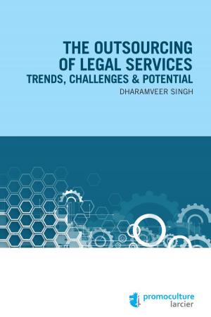 Cover of the book The outsourcing of legal services by Didier Batselé, Tony Mortier, Alex Yerna, Laure Mayaux