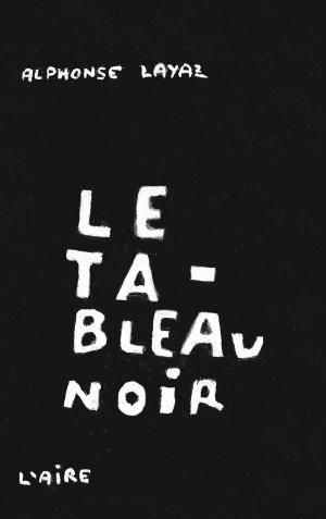 Cover of the book Le Tableau noir by Alain Bagnoud