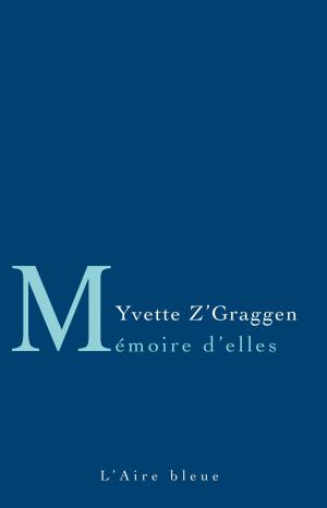 Cover of the book Mémoire d’Elles by Alain Bagnoud