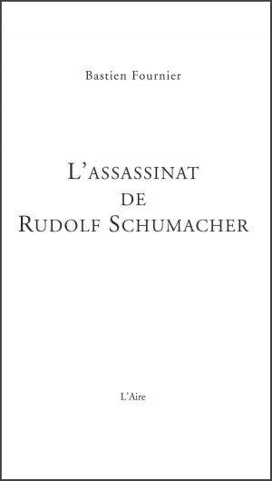 Cover of the book L’Assassinat de Rudolf Schumacher by Blaise Hofmann, Serge Michel