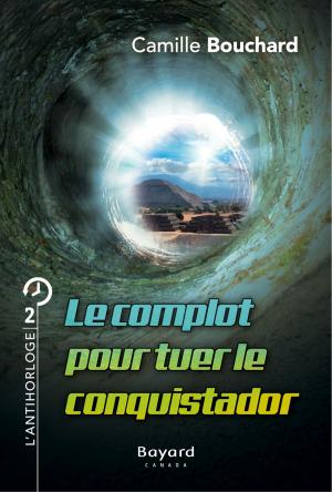 Cover of the book Le complot pour tuer le conquistador by Émilie Rivard