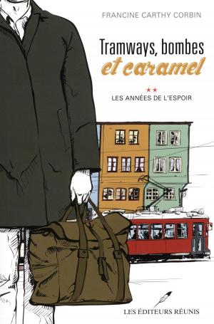 Cover of the book Tramways, bombes et caramel 02 : Les années de l'espoir by Catherine Bourgault