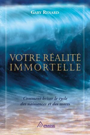 Cover of the book Votre réalité immortelle by Lynne McTaggart, Carl Lemyre