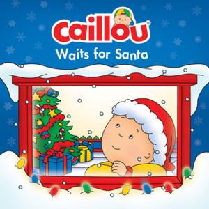 Cover of Caillou Waits for Santa
