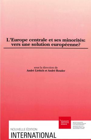 Cover of L'Europe centrale et ses minorités : vers une solution européenne ?