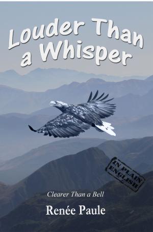 Cover of the book Louder Than a Whisper: Clearer Than a Bell by Pala Copeland, Al Link