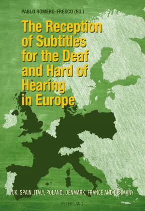 Cover of the book The Reception of Subtitles for the Deaf and Hard of Hearing in Europe by 
