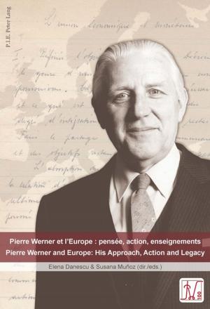 Cover of the book Pierre Werner et lEurope : pensée, action, enseignements Pierre Werner and Europe: His Approach, Action and Legacy by Vito Bongiorno