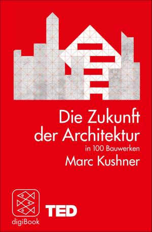 Cover of Die Zukunft der Architektur in 100 Bauwerken
