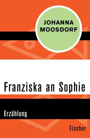 Cover of the book Franziska an Sophie by Luise Rinser