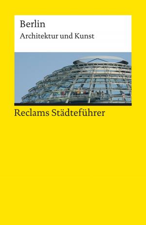 Cover of the book Reclams Städteführer Berlin by Aischylos, Horst-Dieter Blume, Horst-Dieter Blume