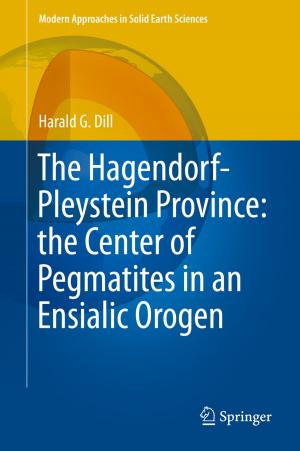 Cover of the book The Hagendorf-Pleystein Province: the Center of Pegmatites in an Ensialic Orogen by Sajib Mistry, Athman Bouguettaya, Hai Dong