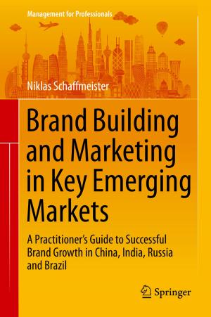 Cover of the book Brand Building and Marketing in Key Emerging Markets by Ellen-Marie Forsberg, Clare Shelley-Egan, Erik Thorstensen, Laurens Landeweerd, Bjorn Hofmann