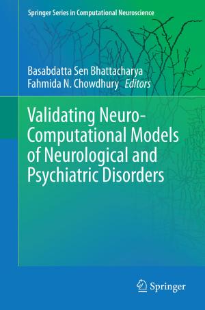 Cover of the book Validating Neuro-Computational Models of Neurological and Psychiatric Disorders by Matthias Neuber