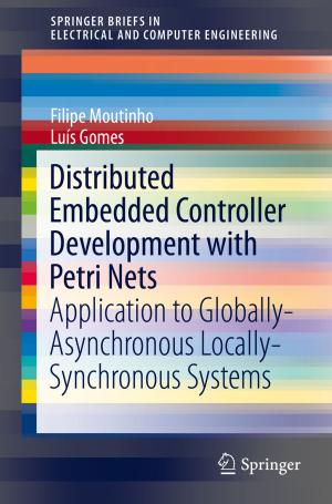 Cover of the book Distributed Embedded Controller Development with Petri Nets by Robert E. Denton, Jr., Benjamin Voth