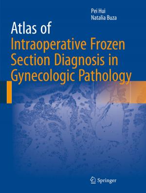 Cover of the book Atlas of Intraoperative Frozen Section Diagnosis in Gynecologic Pathology by K. G. Srinivasa, Siddesh G. M., Srinidhi H.