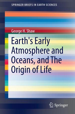 Cover of the book Earth's Early Atmosphere and Oceans, and The Origin of Life by Emil Vespremeanu, Mariana Golumbeanu
