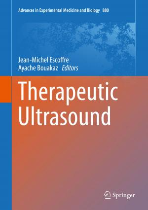 Cover of the book Therapeutic Ultrasound by Alireza Rezvanian, Ali Mohammad Saghiri, Seyed Mehdi Vahidipour, Mehdi Esnaashari, Mohammad Reza Meybodi