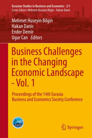 Cover of the book Business Challenges in the Changing Economic Landscape - Vol. 1 by Soodabeh Saeidnia, Ahmad Reza Gohari, Azadeh Manayi, Mahdieh Kourepaz-Mahmoodabadi
