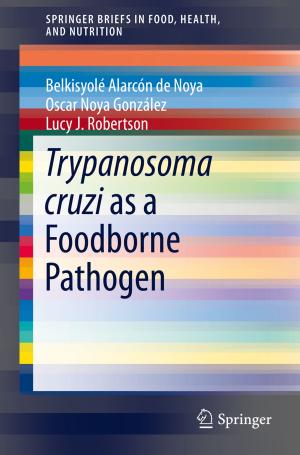 Cover of the book Trypanosoma cruzi as a Foodborne Pathogen by Rajiv Shah, Roger Zimmermann