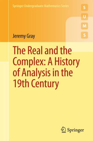 Cover of the book The Real and the Complex: A History of Analysis in the 19th Century by Anna-Sophie Kurella
