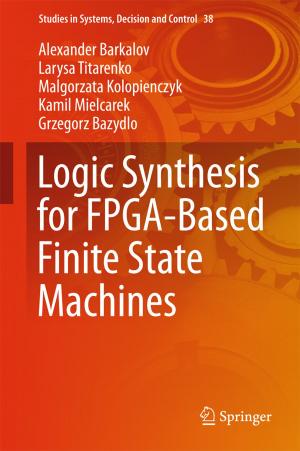 Cover of the book Logic Synthesis for FPGA-Based Finite State Machines by Luciana Takata Gomes, Laécio Carvalho de Barros, Barnabas Bede
