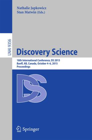 Cover of the book Discovery Science by Felix Kossak, Christa Illibauer, Verena Geist, Jan Kubovy, Christine Natschläger, Thomas Ziebermayr, Theodorich Kopetzky, Bernhard Freudenthaler, Klaus-Dieter Schewe
