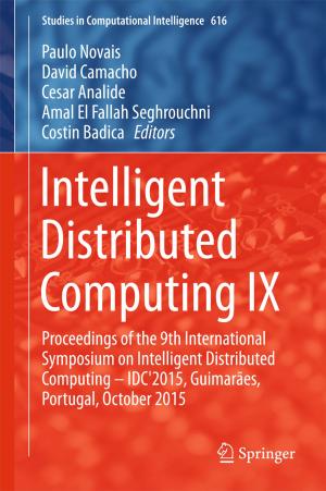 Cover of the book Intelligent Distributed Computing IX by Abdul Qayyum Rana, Lawrence A. Zumo, Valerie Sim
