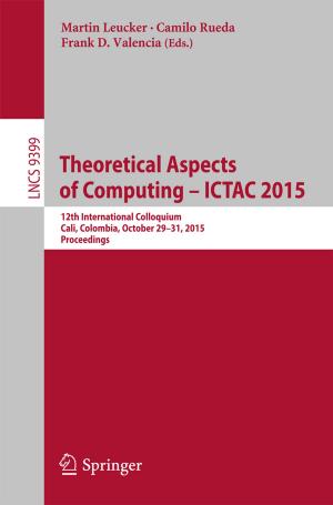 Cover of the book Theoretical Aspects of Computing - ICTAC 2015 by Winniey E. Maduro