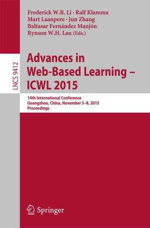 Cover of the book Advances in Web-Based Learning -- ICWL 2015 by Ilia V. Safonov, Ilya V. Kurilin, Michael N. Rychagov, Ekaterina V. Tolstaya