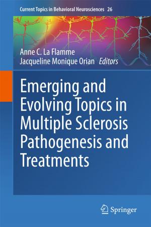 Cover of the book Emerging and Evolving Topics in Multiple Sclerosis Pathogenesis and Treatments by Susan W. Stinson