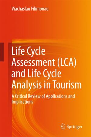 Cover of the book Life Cycle Assessment (LCA) and Life Cycle Analysis in Tourism by Philippe Blanchard, Erwin Brüning