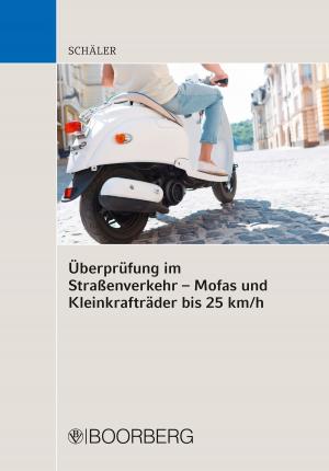 Cover of the book Überprüfung im Straßenverkehr - Mofas und Kleinkrafträder bis 25 km/h by Bernhard Maier, Holger Berens, Andreas Schweitzer