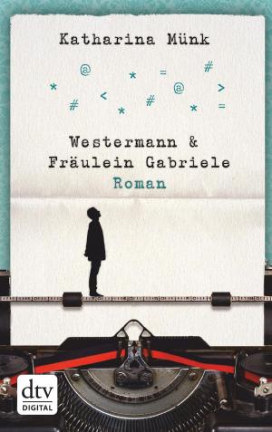 Cover of the book Westermann und Fräulein Gabriele by Wolfgang Benz