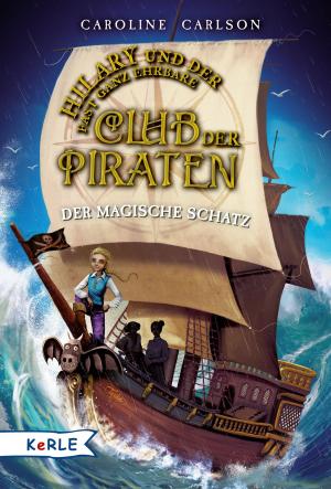 Book cover of Hilary und der fast ganz ehrbare Club der Piraten - Der magische Schatz