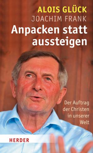 Cover of the book Anpacken statt Aussteigen by Franziskus (Papst)