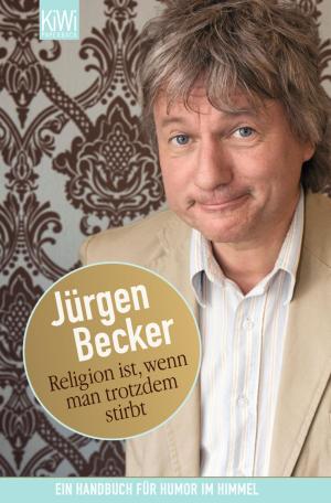 Cover of the book Religion ist, wenn man trotzdem stirbt by Adriana Altaras