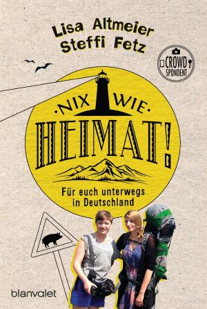 Cover of the book Nix wie Heimat! by James Rollins