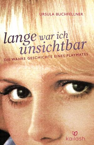 Cover of the book Lange war ich unsichtbar by Stefanie Stahl