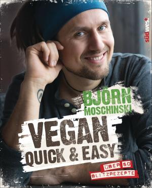 Cover of the book Vegan quick & easy by Daniela Gronau-Ratzeck, Tobias Gronau