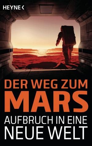 Cover of the book Der Weg zum Mars - Aufbruch in eine neue Welt by Peter David