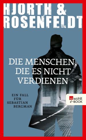 Cover of the book Die Menschen, die es nicht verdienen by Jennifer Teege, Nikola Sellmair