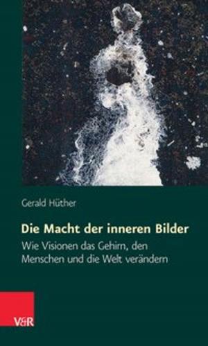 Cover of the book Die Macht der inneren Bilder by Alexander Korittko, Karl Heinz Pleyer