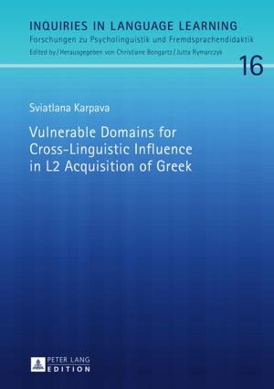Cover of the book Vulnerable Domains for Cross-Linguistic Influence in L2 Acquisition of Greek by Ulrich Knappe