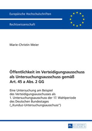 Cover of the book Oeffentlichkeit im Verteidigungsausschuss als Untersuchungsausschuss gemaeß Art. 45 a Abs. 2 GG by Isabelle Reutzel