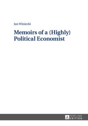 Cover of the book Memoirs of a (Highly) Political Economist by Robert Leroux
